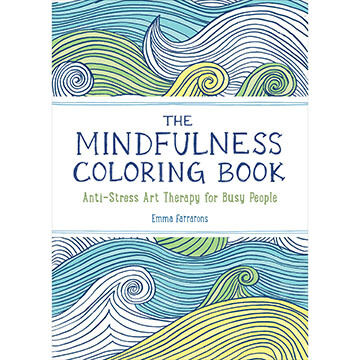 The Mindfulness Coloring Book: Anti-Stress Art Therapy for Busy People by Emma Farrarons