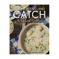 The New England Catch: A Seafood Cookbook by Martha Watson Murphy