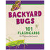Backyard Bugs: 101 Flashcards for Discovering Insects by Todd Telander