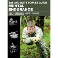 SAS and Elite Forces Guide Mental Endurance: How To Develop Mental Toughness From The World's Elite Forces by Chris McNab
