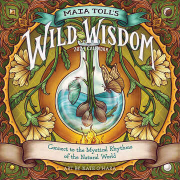 Maia Tolls Wild Wisdom 2024 Wall Calendar by Maia Toll