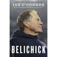 Belichick: The Making of the Greatest Football Coach of All Time by Ian O'Connor