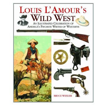 Louis L.Amours Wild West by Bruce Wexler