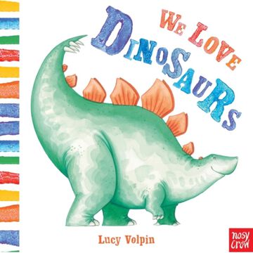 We Love Dinosaurs Board Book by Lucy Volpin