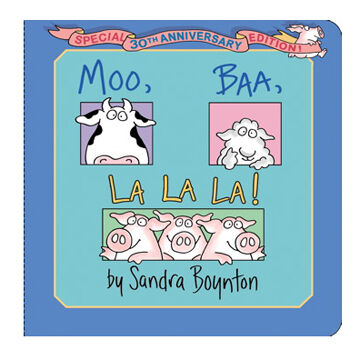 Moo, Baa, La La La by Sandra Boynton
