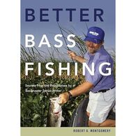 Better Bass Fishing: Secrets from the Headwaters by Robert U. Montgomery