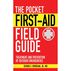 The Pocket First-Aid Field Guide by George E. Dvorchak, Jr., MD