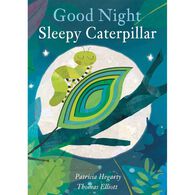 Good Night Sleepy Caterpillar Board Book by Patricia Hegarty & Thomas Elliott
