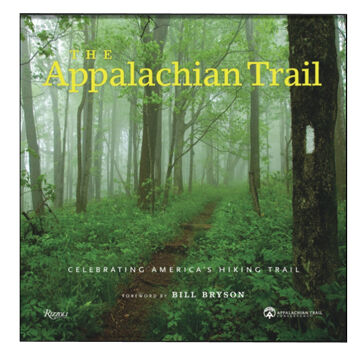 The Appalachian Trail: Celebrating Americas Hiking Trail by Brian King & Appalachian Trail Conservancy