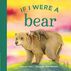 If I Were a Bear Board Book by Shelley Gill