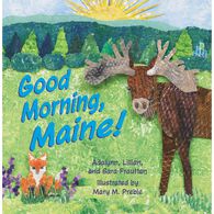 Good Morning, Maine! by Adalynn, Lillian & Sara Frautten