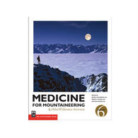 Medicine For Mountaineering: & Other Wilderness Activities, 6th Edition by James A. Wilderson, M.D.