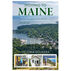 Moving to Maine: The Essential Guide to Get You There and What You Need to Know to Stay by Victoria Doudera
