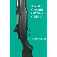 The M1 Garand Owner's Guide by Scott A. Duff