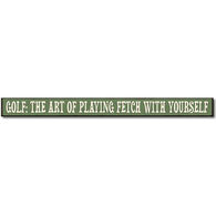 My Word! Golf: The Art Of Playing Fetch With Yourself Wooden Sign