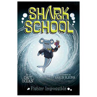 Fishin': Impossible (Shark School Book #8) by Davy Ocean
