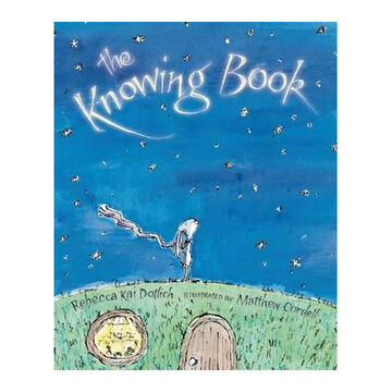 The Knowing Book by Rebecca Kai Dotlich