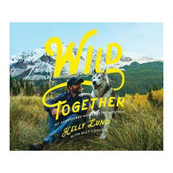 Wild Together: My Adventures with Loki the Wolfdog by Kelly Lund
