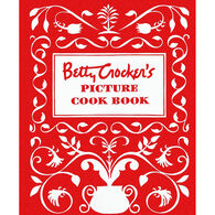 Betty Crocker's Picture Cookbook: Facsimile Edition