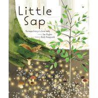 Little Sap: The Magical Story of a Forest Family by Jan Hughes