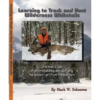 Learning to Track and Hunt Wilderness Whitetails by Mark Scheeren