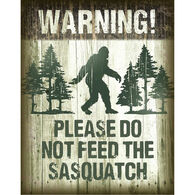 Desperate Enterprises Don't Feed The Sasquatch Tin Sign