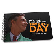 Let’s Make The Most Of This Beautiful Day: Words to Live By from Mister Rogers by Papersalt