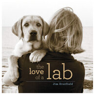 The Love of a Lab by Jim Dratfield