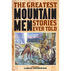 The Greatest Mountain Men Stories Ever Told, Edited by Lamar Underwood