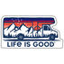 Life is Good Into The Great Wide Open Decal