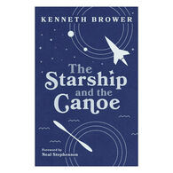 The Starship and the Canoe by Kenneth Brower