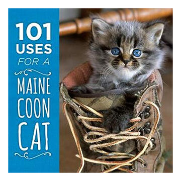 101 Uses for a Maine Coon Cat by Down East Books