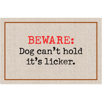 High Cotton Doormat - Dog Cant Hold Its Licker