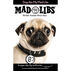 Dog Ate My Mad Libs by Mad Libs