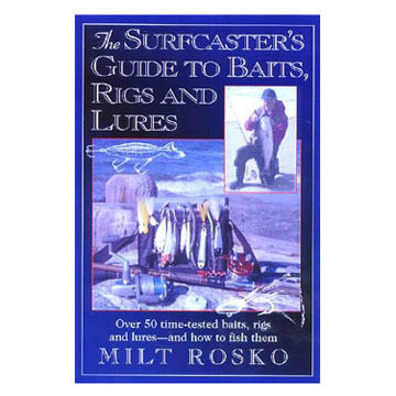 The Surfcasters Guide to Baits, Rigs and Lures by Milt Rosko