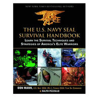 The U.S. Navy SEAL Survival Handbook: Learn the Survival Techniques and Strategies of America's Elite Warriors by Don Mann & Ralph Pezzullo