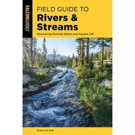 FalconGuides Field Guide to Rivers & Streams by Ryan Utz, Ph.D.