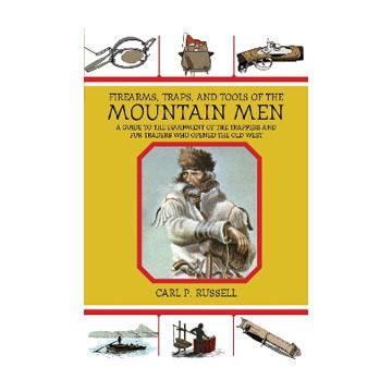 Firearms, Traps and Tools of Mountain Men by Carl P. Russell