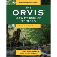The Orvis Ultimate Book of Fly Fishing: Secrets from the Orvis Experts, Edited by Tom Rosenbauer