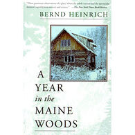 A Year In The Maine Woods by Bernd Heinrich