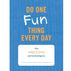 Do One Fun Thing Every Day: An Awesome Childrens Journal by Robie Rogge & Dian G. Smith