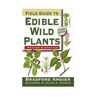 Field Guide To Edible Wild Plants, 2nd Edition by Bradford Angier