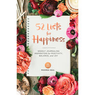 52 Lists For Happiness: Weekly Journaling Inspiration for Positivity, Balance, and Joy by Moorea Seal