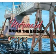 Mermaid Under The Bridge by Brenda Yorke Goodale