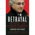 Betrayal: The Life and Lies of Bernie Madoff by Andrew Kirtzman