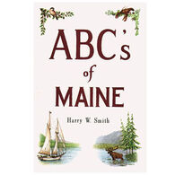ABC's of Maine by Harry W. Smith
