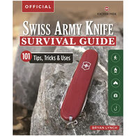 Victorinox Swiss Army Knife Camping & Outdoor Survival Guide: 101 Tips, Tricks & Uses by Bryan Lynch