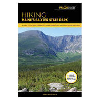 Hiking Maine's Baxter State Park: A Guide to the Park's Greatest Hiking Adventures Including Mount Katahdin by Greg Westrich