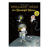 Brilliant Ideas from Wonderful Women: 15 Incredible Inventions from Inspiring Women! by Aitziber Lopez