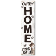 My Word! Caution - Home Of Psycho Kitty Stand-Out Tall Sign
